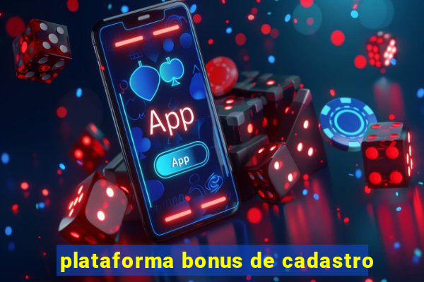 plataforma bonus de cadastro
