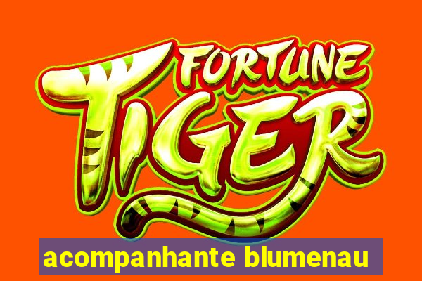acompanhante blumenau