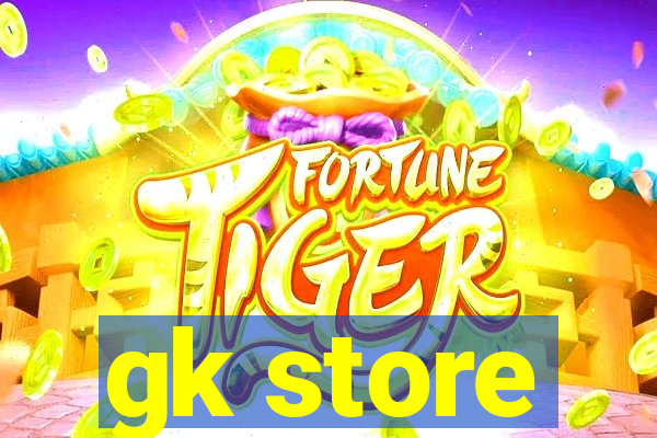 gk store