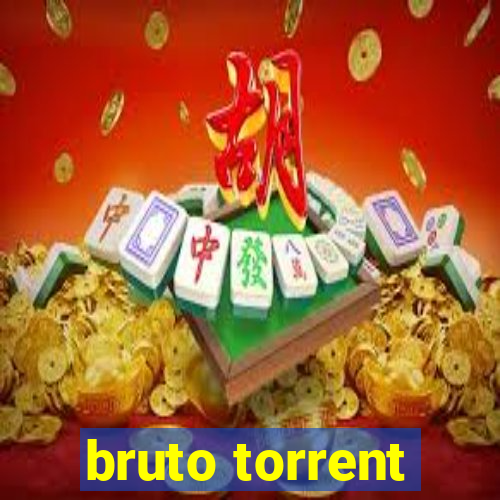 bruto torrent