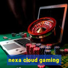 nexa cloud gaming