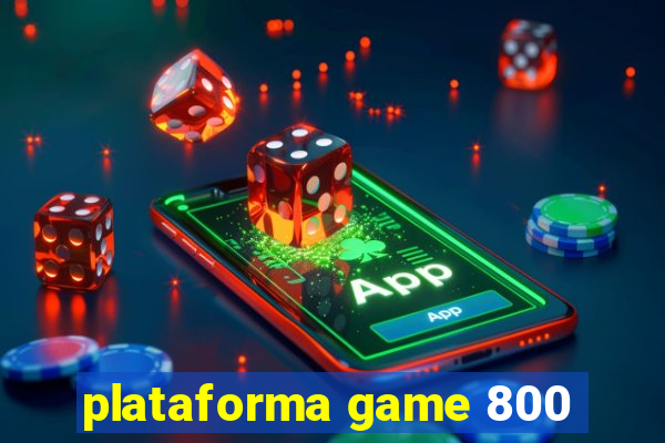 plataforma game 800