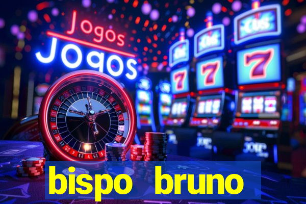 bispo bruno leonardo fortuna