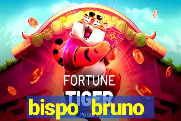 bispo bruno leonardo fortuna