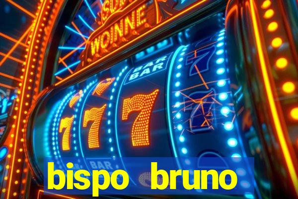 bispo bruno leonardo fortuna