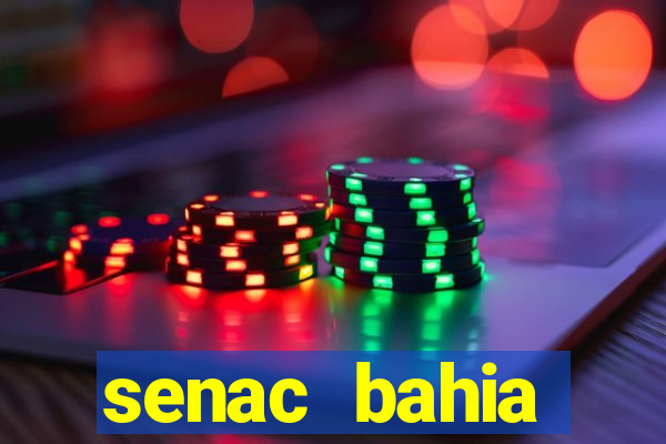 senac bahia trabalhe conosco