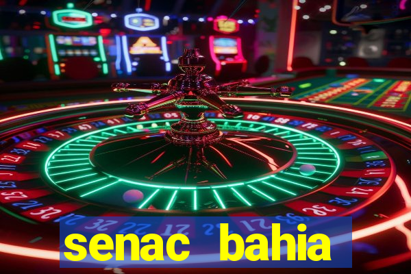 senac bahia trabalhe conosco