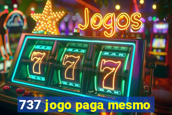737 jogo paga mesmo