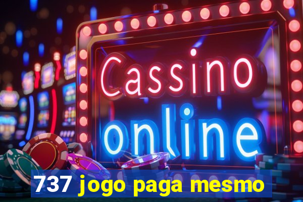 737 jogo paga mesmo