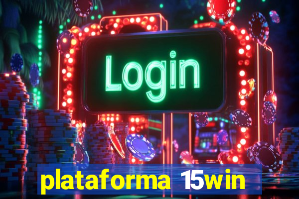plataforma 15win
