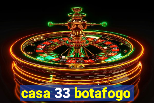 casa 33 botafogo