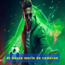 dr house morte de cameron