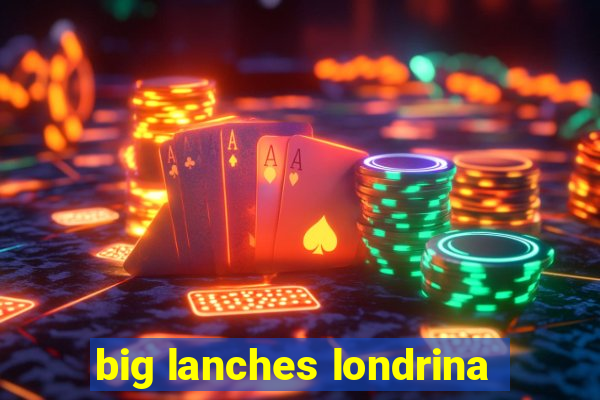 big lanches londrina