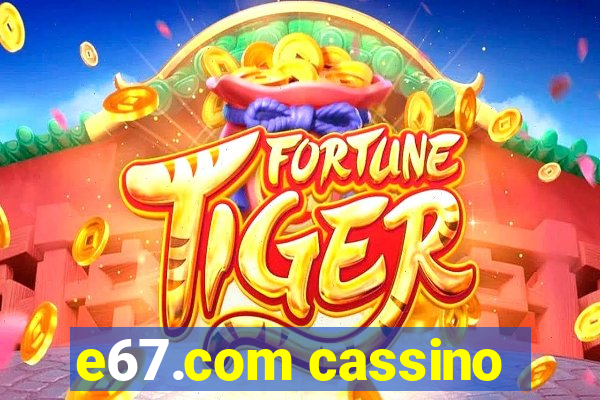 e67.com cassino