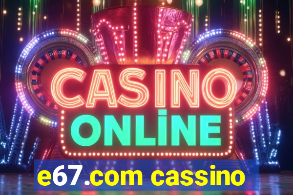 e67.com cassino
