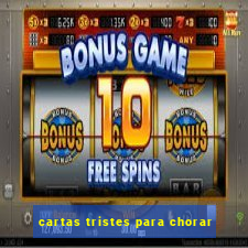 cartas tristes para chorar