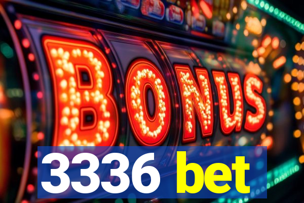 3336 bet