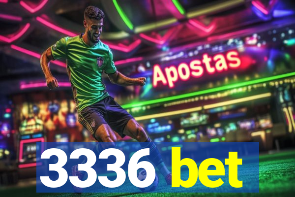 3336 bet