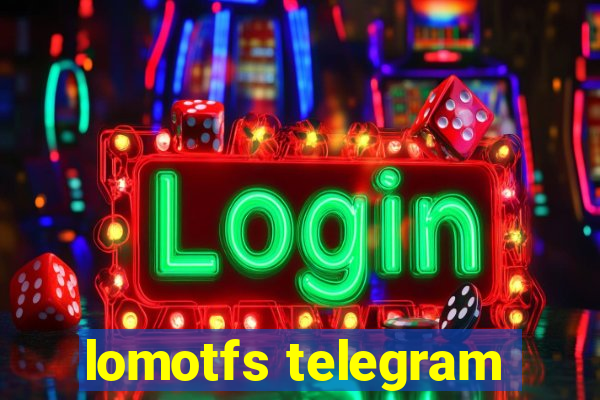lomotfs telegram
