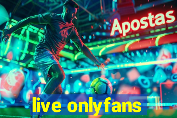 live onlyfans