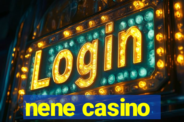 nene casino