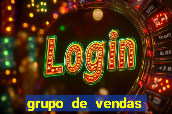 grupo de vendas whatsapp porto seguro