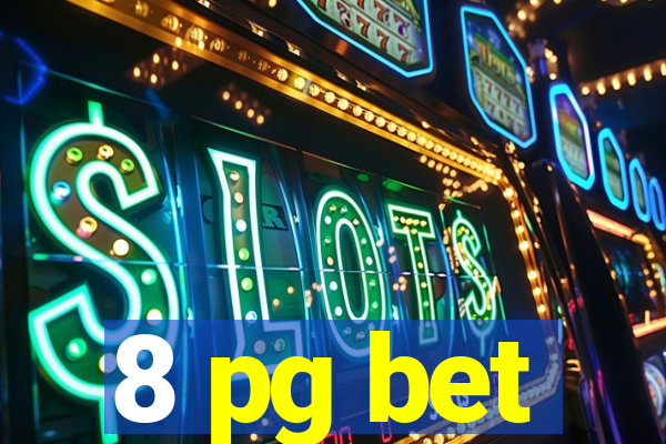 8 pg bet