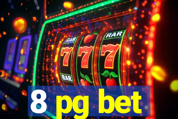 8 pg bet