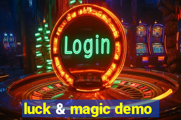 luck & magic demo
