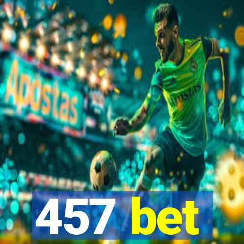 457 bet