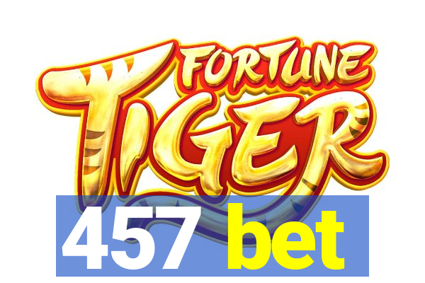 457 bet