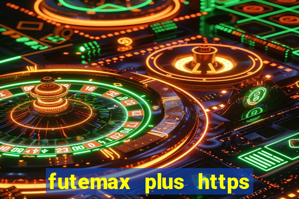 futemax plus https futemax plus