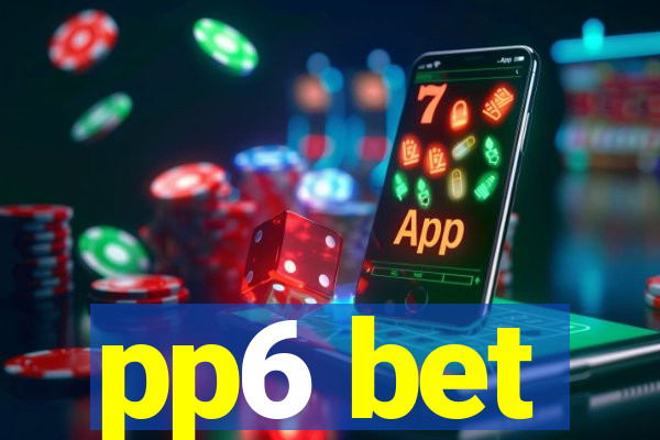 pp6 bet