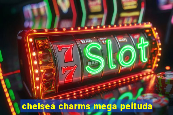 chelsea charms mega peituda