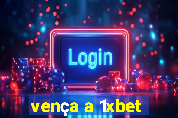 vença a 1xbet