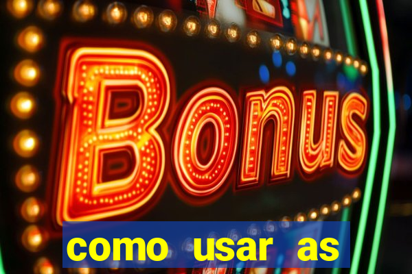 como usar as fichas douradas na bet365