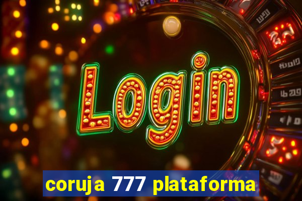 coruja 777 plataforma