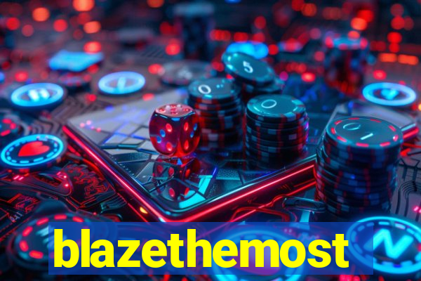 blazethemost