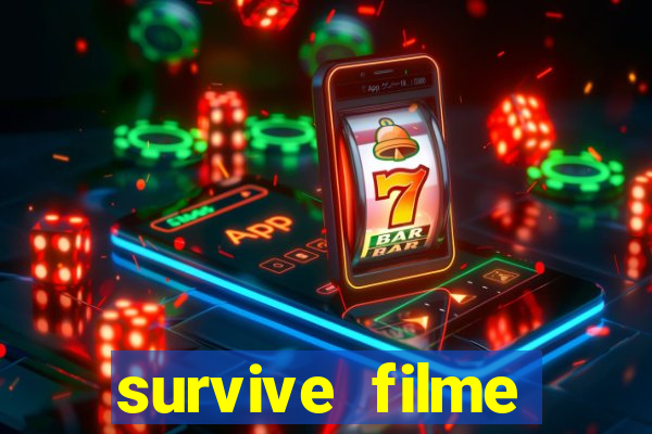survive filme completo dublado