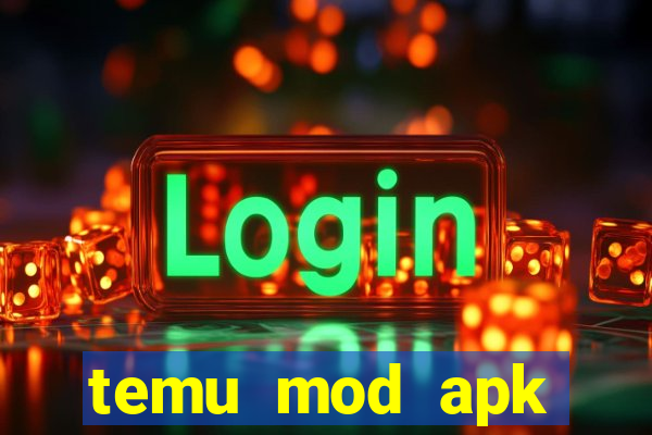 temu mod apk unlimited money