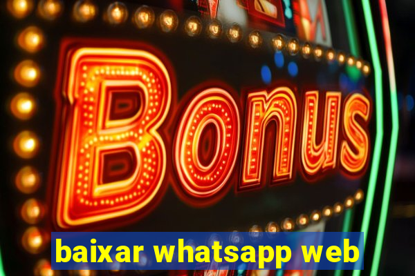 baixar whatsapp web