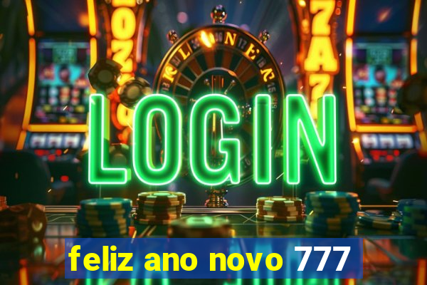 feliz ano novo 777