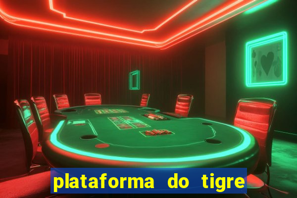 plataforma do tigre que paga no cadastro