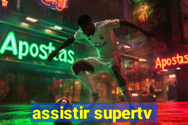 assistir supertv