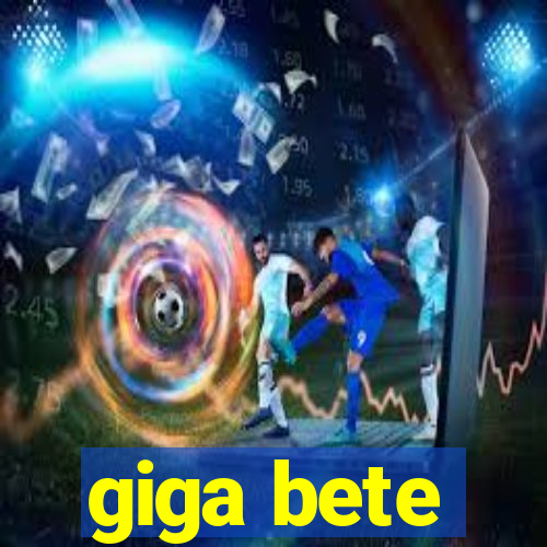 giga bete