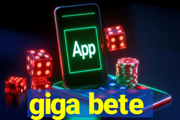 giga bete