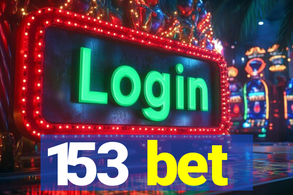 153 bet