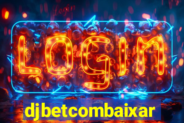 djbetcombaixar