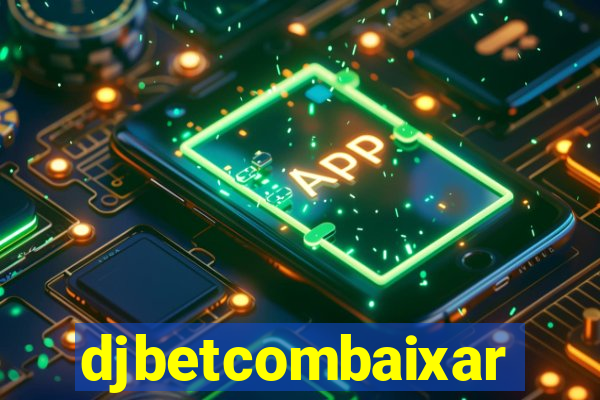 djbetcombaixar