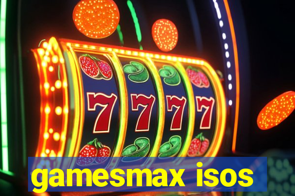 gamesmax isos